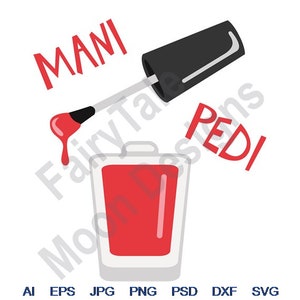 Mani Pedi - Svg, Dxf, Eps, Png, Jpg, Vector Art, Clipart, Cut File, Pedicure Cut File, Nail Polish Dripping, Nail Enamel Svg