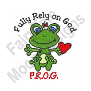 Fully Rely On God - Machine Embroidery Design, F.R.O.G. Embroidery Pattern, Religious Saying Embroidery Design, Heart Embroidery Design