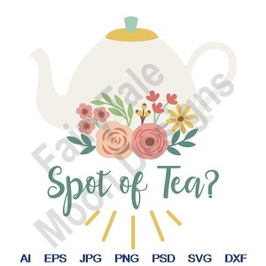 Spot Of Tea - Svg, Dxf, Eps, Png, Jpg, Vector Art, Clipart, Cut File, Floral Teapot Svg, Folk Art Flowers Svg, Vintage Teapot Svg