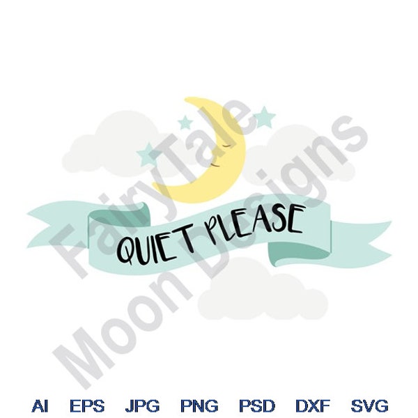 Quiet Please - Svg, Dxf, Eps, Png, Jpg, Vector Art, Clipart, Cut File, Good Night Baby, Cloudy Night Sky Banner Svg, Cloud Moon Stars Svg