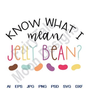 Know What I Mean Jelly Bean - Svg, Dxf, Eps, Png, Jpg, Vector Art, Clipart, Cut File, Jelly Beans Border, Sugar Candy Svg, Jelly Beans Svg