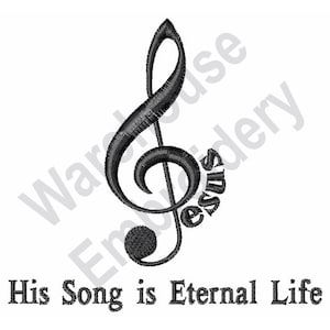 Jesus His Song Is Eternal Life - Machine Embroidery Design, Treble Clef Embroidery Pattern, Christian Music Design, Jesus Musical Note