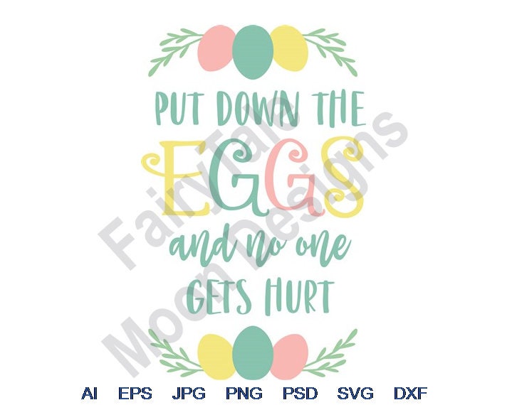 Put Down The Eggs And No One Gets Hurt - Svg, Dxf, Eps, Png, Jpg, Vector Art, Clipart, Cut File, Easter Eggs Svg, Easter Eggs Frame Svg