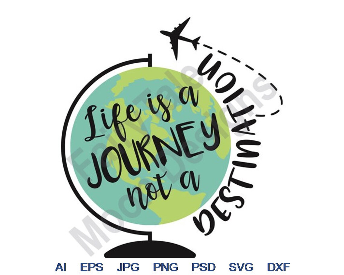 Life is A Journey Not A Destination Svg Dxf Eps Png Jpg Etsy UK