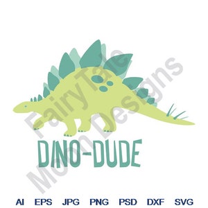 Dino-Dude - Svg, Dxf, Eps, Png, Jpg, Vector Art, Clipart, Cut File, Stegosaurus Svg, Baby Dinosaur Svg, Dino Cut File