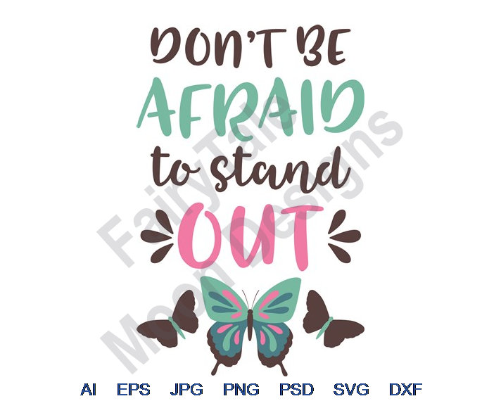 Don't Be Afraid to Stand Out Svg Dxf Eps Png Jpg Etsy UK