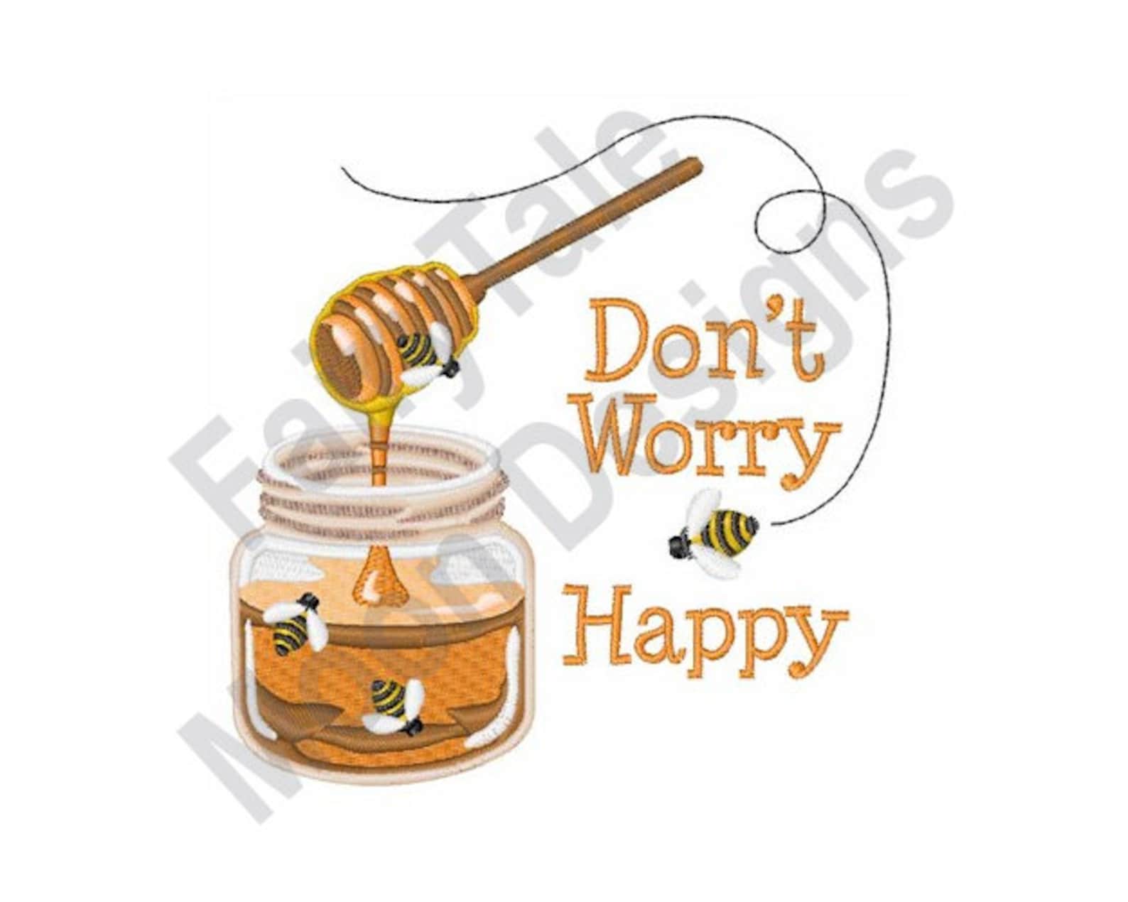 Don't Worry Bee Happy Machine Embroidery Design Honey Etsy