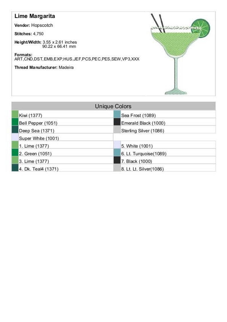 May include: Lime Margarita embroidery design featuring a green margarita glass with a lime wedge and two black straws. The design is 3.55 inches by 2.61 inches and includes 4,750 stitches. The design is available in a variety of formats, including ART, CND, DST, EMB, EXP, HUS, JEF, PCS, PEC, PES, SEW, VP3, and XXX. The thread manufacturer is Madeira.