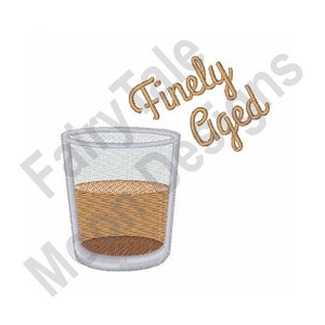 Finely Aged Shot - Machine Embroidery Design, Whiskey Glass Embroidery Pattern, Aged Scotch Whiskey Embroidery Design