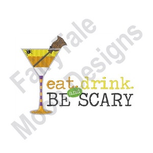 Eat Drink Be Scary - Machine Embroidery Design, Halloween Cocktail Drink Embroidery Pattern, Candy Corn Drink Design, Witch Broom, Spider