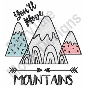 May include: Black and white illustration of three mountains with the text "you'll move mountains" above the mountains and an arrow below the mountains.