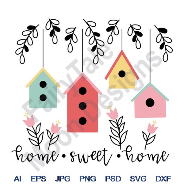 Home Sweet Home - Svg, Dxf, Eps, Png, Jpg, Vector Art, Clipart, Cut File, Hanging Birdhouses, Folk Art Flowers Svg, Primitive Birdhouses Svg