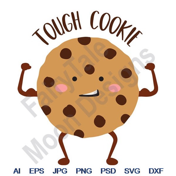 Tough Cookie - Svg, Dxf, Eps, Png, Jpg, Vector Art, Clipart, Cut File, Chocolate Chip Cookie Svg, Kawaii Cookie Svg, Sweet Dessert Svg