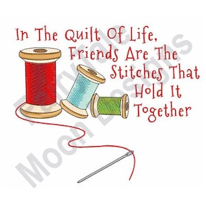 Quilt of Life Friends zijn steken die het bij elkaar houden - machineborduurontwerp, draadklos, naald, quiltontwerp, naaipatroon