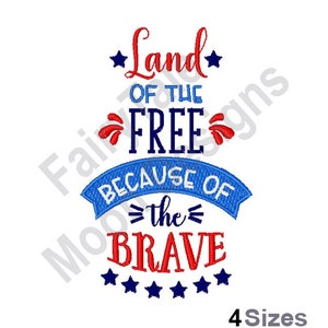 Land Of The Free Because Of The Brave - Machine Embroidery Design, Patriotic Banner Embroidery Pattern, American Flag & USA Stars Embroidery
