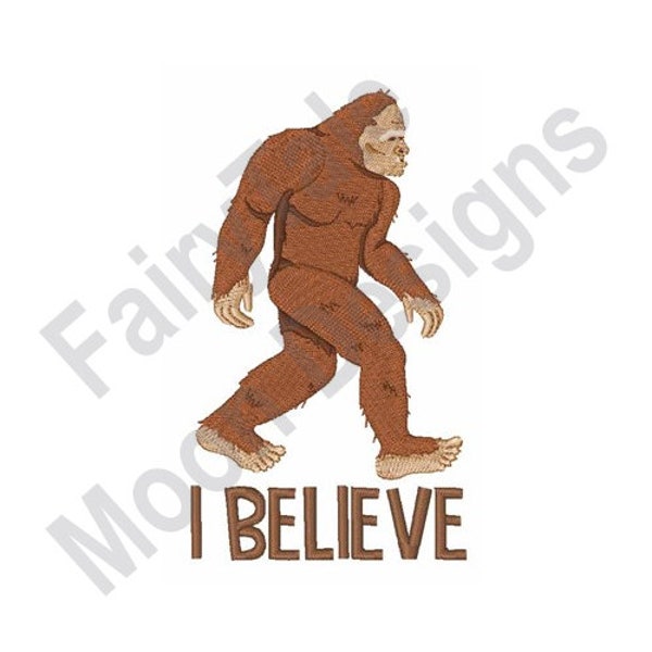 I Believe - Machine Embroidery Design, Walking Sasquatch Embroidery Pattern, Bigfoot Embroidery Design