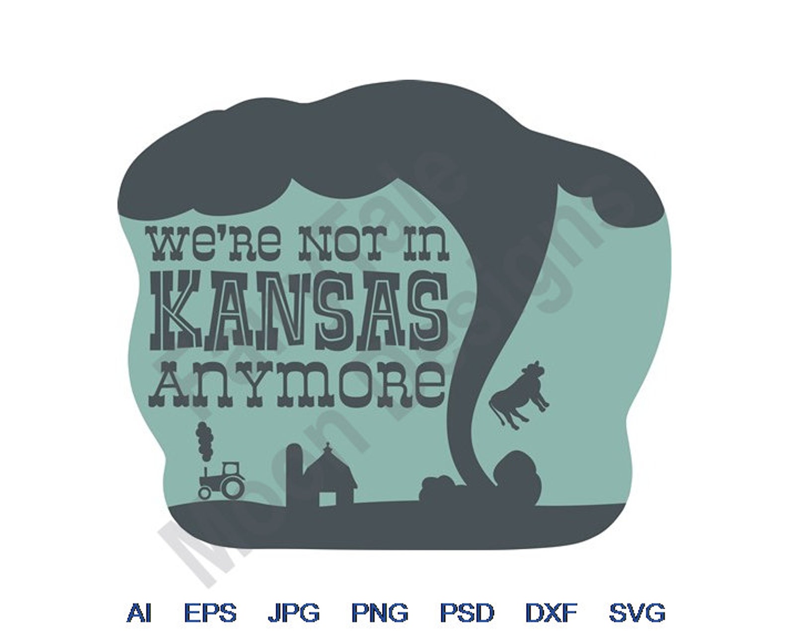 Not in Kansas Anymore Svg Dxf Eps Png Jpg Vector Art Etsy