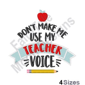 Don&#39;t Make Me Use My Teacher Voice - Machine Embroidery Design, School Teacher Funny Quote Embroidery Pattern, Teacher&#39;s Apple Embroidery