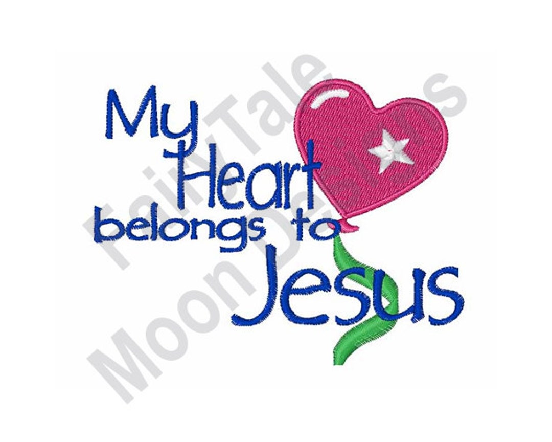 Jesus Saying Machine Embroidery Design, My Heart Belongs to Jesus Embroidery Pattern, I Love