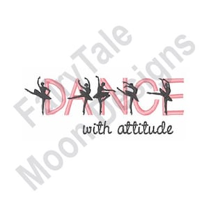 Dance With Attitude - Machine Embroidery Design, Ballerina Dancers Embroidery Pattern, Ballet Dancer Embroidery Design