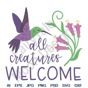 All Creatures Welcome - Svg, Dxf, Eps, Png, Jpg, Vector Art, Clipart, Cut File, Feeding Hummingbird Svg, Trumpet Honeysuckle Svg