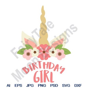 Birthday Girl - Svg, Dxf, Eps, Png, Jpg, Vector Art, Clipart, Cut File, Unicorn Horn Svg, Floral Horn Svg, Folk Art Flowers, Unicorn Girl