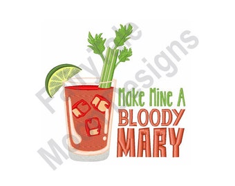 Make Mine A Bloody Mary - Maschinenstickerei, Bloody Mary Cocktail Drink Stickmuster, Wodka Cocktail Stickdatei