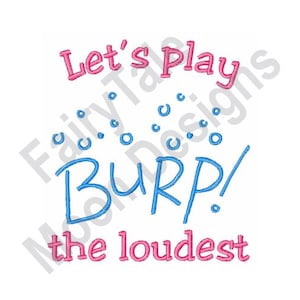 Let&#39;s Play Burp The Loudest - Machine Embroidery Design, Newborn Baby Child Burp Embroidery Pattern, Bubbles Embroidery Design