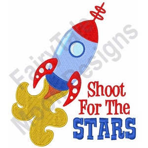 Shoot For The Stars - machineborduurontwerp, speelgoedraket borduurpatroon, ruimteschip borduurontwerp, borduurontwerp kosmische ruimte