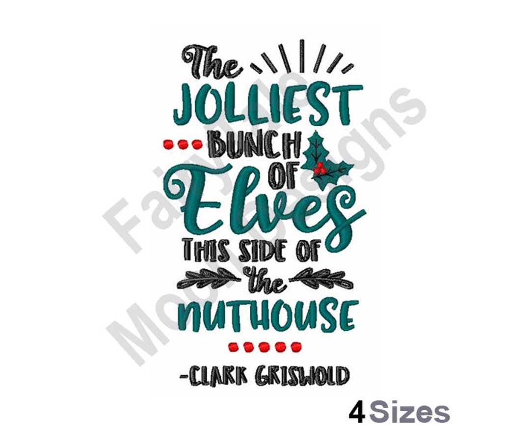 Jolliest Bunch of Elves This Side of the Nuthouse - Machine Embroidery