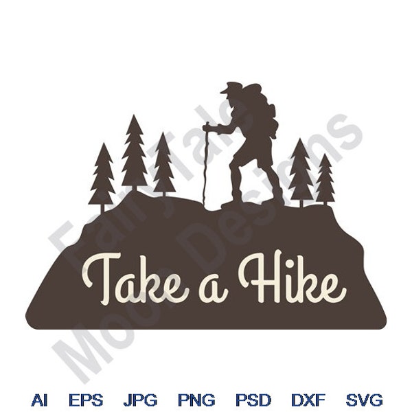 Take A Hike - Svg, Dxf, Eps, Png, Jpg, Vector Art, Clipart, Cut File, Mountain Hiking Svg, Backpacker Svg, Forest Trail Svg, National Park