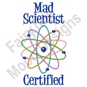 May include: Blue text reads "Mad Scientist Certified" with an atom symbol in the center. The atom has a blue center and four rings in pink, green, orange, and purple.