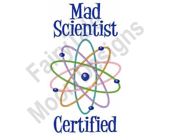 Mad Scientist Certified - Machine Embroidery Design, Atom Symbol Embroidery Pattern, Chemistry Design, Science Embroidery Pattern