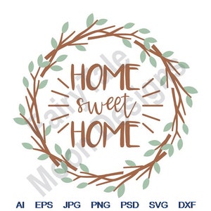 Home Sweet Home - Svg, Dxf, Eps, Png, Jpg, Vector Art, Clipart, Cut File, Tree Branch Wreath, Primitive Wreath Svg, Vine Leaf Wreath Svg