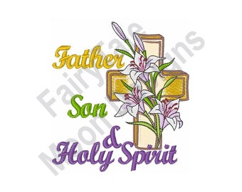 Father Son Holy Spirit - Machine Embroidery Design, Christian Cross Embroidery Pattern, Trinity Embroidery Design, One God Embroidery Design