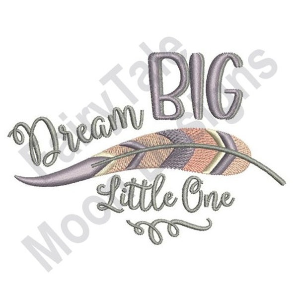 Dream Big Little One - Machine Embroidery Design, Bohemian Feather Embroidery Design, Ombre Feather Design, Boho Feather Embroidery Design