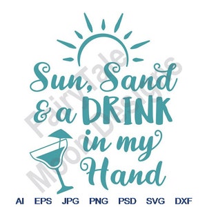 Op de afbeelding: Tealblauwe tekst op een witte achtergrond luidt "Sun, Sand & a DRINK in my Hand". Een gestileerde zon met stralen bevindt zich boven de tekst. Een tealblauw cocktailglas met een rietje en een paraplu bevindt zich onder de tekst.
