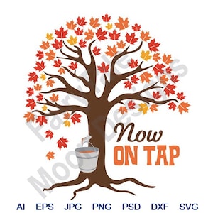 Now On Tap -Svg, Dxf, Eps, Png, Jpg, Vektorkunst, Clipart, Schnittdatei, Ahornbaumsirup Schnittdatei, Ahornbaum, Ahornbaum, Herbsternte