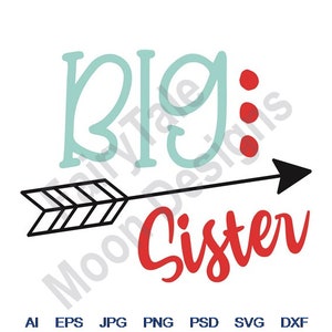 Big Sister - Svg, Dxf, Eps, Png, Jpg, Vector Art, Clipart, Cut File, Big Sister Arrow, Big Sister Svg, Sister Cut File