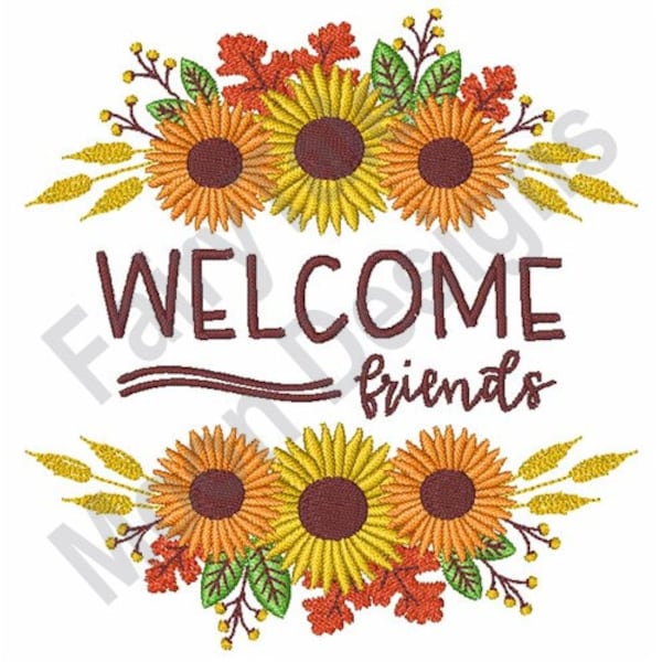 Welcome Friends - Machine Embroidery Design, Sunflowers & Fall Leaves Design, Autumn Harvest Embroidery Pattern, Welcome Sign Embroidery