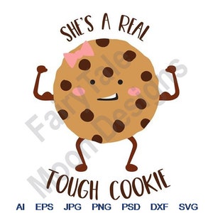 Real Tough Cookie - Svg, Dxf, Eps, Png, Jpg, Vector Art, Clipart, Cut File, Chocolate Chip Cookie, Kawaii Cookie Svg, Sweet Dessert Svg