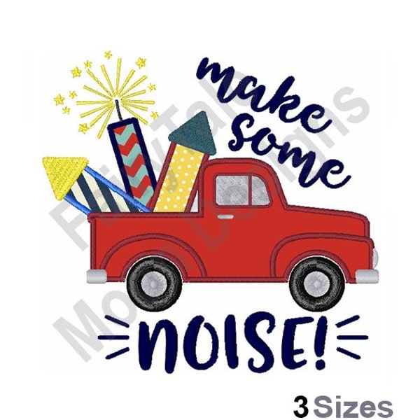 APPLIQUE Make Some Noise - Machine Embroidery Design, Red Truck Embroidery Applique Pattern, July 4th Truck, Rocket Fireworks Applique