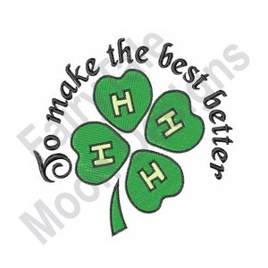 To Make The Best Better - Machine Embroidery Design, Four Leaf Clover Design, 4 H Shamrock Symbol Embroidery Design, Head Heart Hands Health