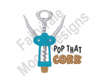 Pop That Cork - machineborduurontwerp, kurkentrekker, borduurpatroon wijnkurkentrekker, borduurontwerp wijnflesopener