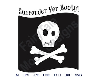 Surrender Yer Booty - Svg, Dxf, Eps, Png, Jpg, Vector Art, Clipart, Cut File, Jolly Roger Cut File, Pirate Flag Svg, Skull & Crossbones Svg