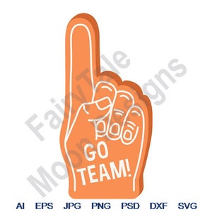 Go Team - Svg, Dxf, Eps, Png, Jpg, Vector Art, Clipart, Cut File, Foam Hand Svg, Foam Finger Svg, Team Sports Fan Svg