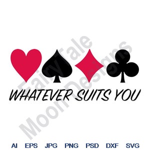 Whatever Suits You - Svg, Dxf, Eps, Png, Jpg, Vector Art, Clipart, Cut File, Playing Card Symbols Svg, Poker Cards Svg, Casino Cards Svg