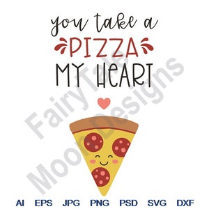 You Take A Pizza My Heart - Svg, Dxf, Eps, Png, Jpg, Vector Art, Clipart, Cut File, Kawaii Pizza Slice, Pizza Slice Svg, Pepperoni Pizza Svg
