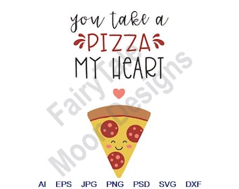 You Take A Pizza My Heart - Svg, Dxf, Eps, Png, Jpg, Vector Art, Clipart, Cut File, Kawaii Pizza Slice, Pizza Slice Svg, Pepperoni Pizza Svg