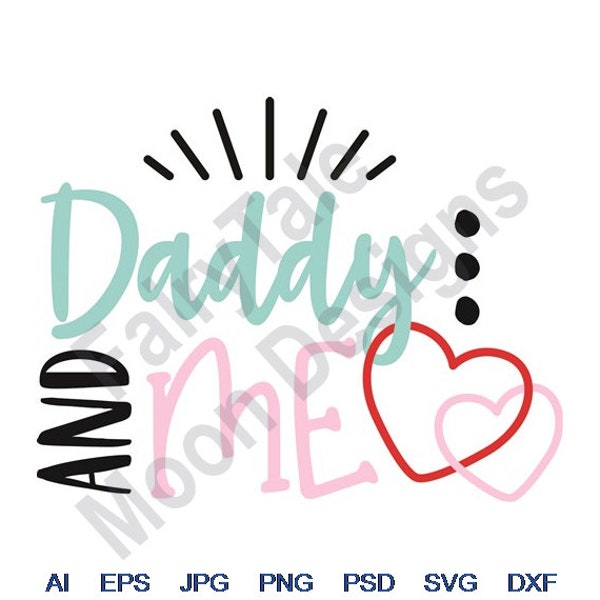 Daddy And Me - Svg, Dxf, Eps, Png, Jpg, Vector Art, Clipart, Cut File, Baby Love Svg, Joined Hearts Svg, Linked Hearts Svg, Entwined Hearts